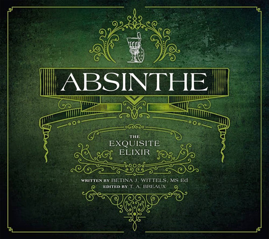 Absinthe, The Exquisite Elixir